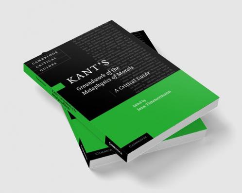 Kant's 'Groundwork of the Metaphysics of Morals'