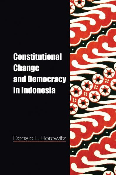 Constitutional Change and Democracy in Indonesia