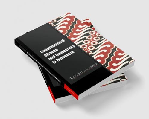 Constitutional Change and Democracy in Indonesia