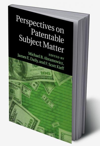 Perspectives on Patentable Subject Matter