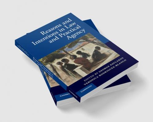 Reasons and Intentions in Law and Practical Agency