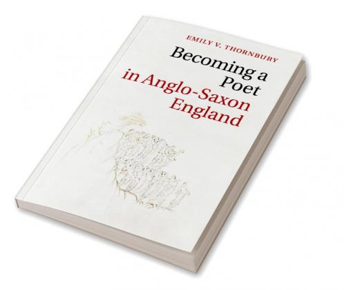 Becoming a Poet in Anglo-Saxon England