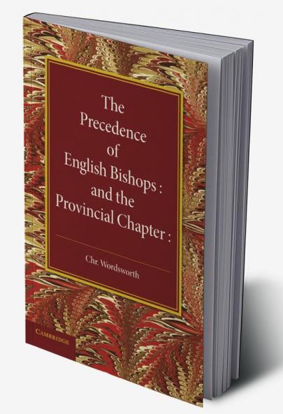 The Precedence of English Bishops and the Provincial Chapter