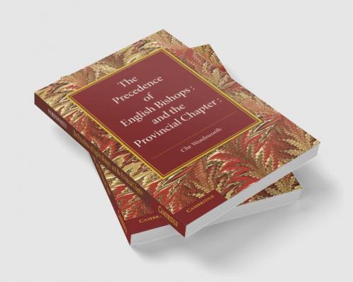 The Precedence of English Bishops and the Provincial Chapter