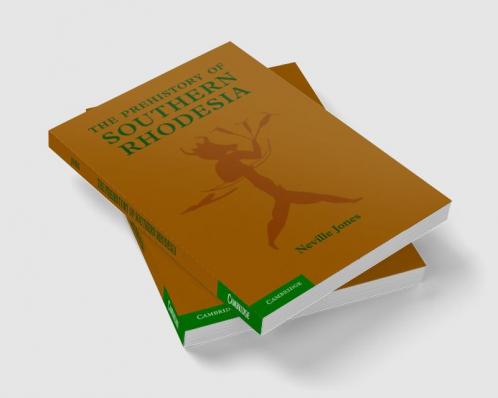 The Prehistory of Southern Rhodesia