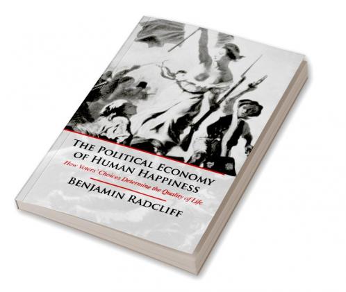 The Political Economy of Human Happiness