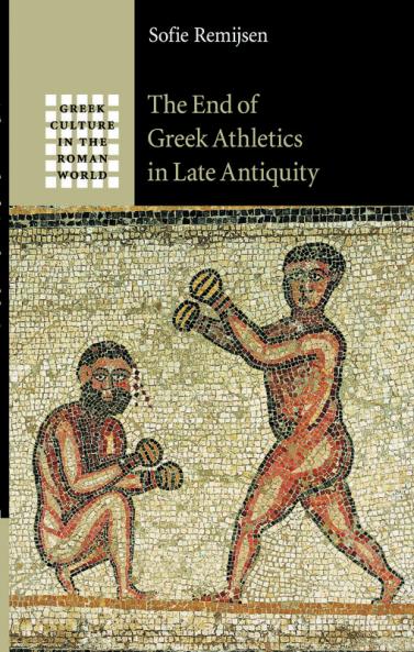 The End of Greek Athletics in Late Antiquity