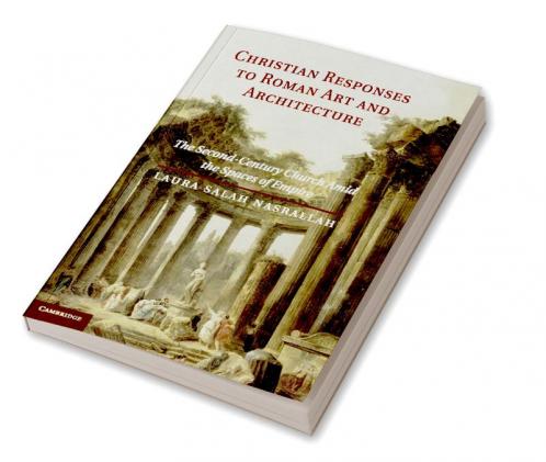 Christian Responses to Roman Art and             Architecture
