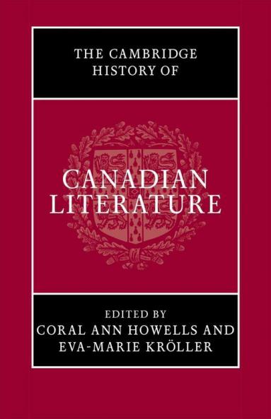 The Cambridge History of Canadian Literature