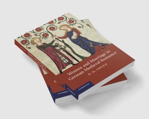 Women and Marriage in German Medieval Romance