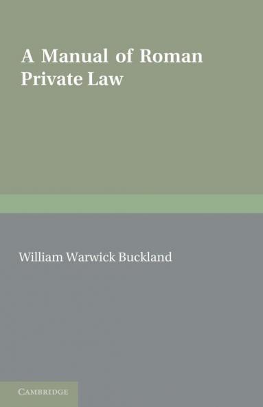 A Manual of Roman Private Law