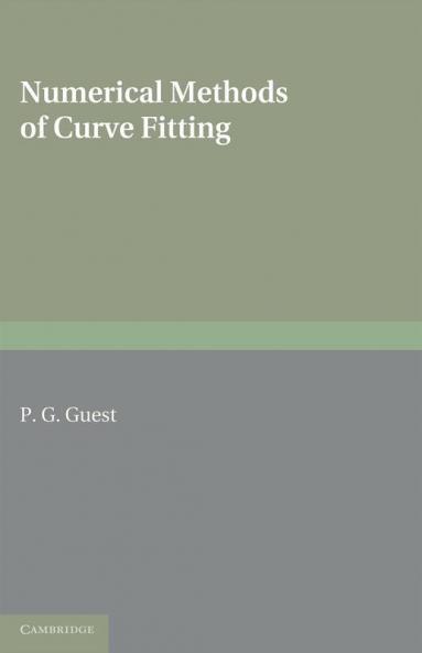 Numerical Methods of Curve Fitting. P.G. Guest