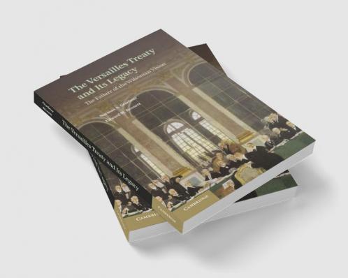 The Versailles Treaty and Its Legacy