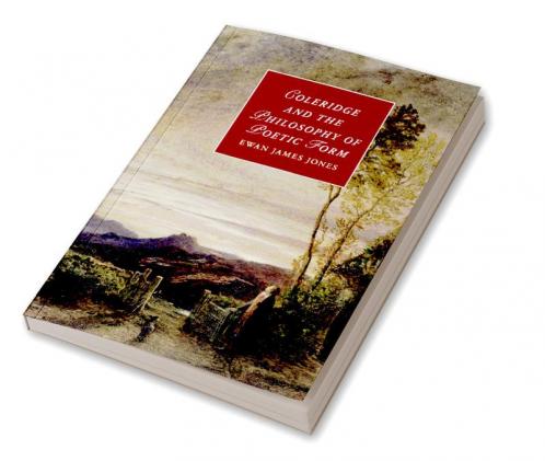 Coleridge and the Philosophy of Poetic Form