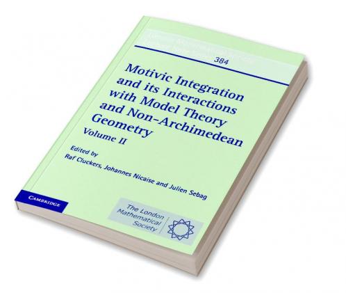 Motivic Integration and its Interactions with Model Theory and Non-Archimedean Geometry