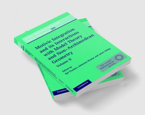 Motivic Integration and its Interactions with Model Theory and Non-Archimedean Geometry