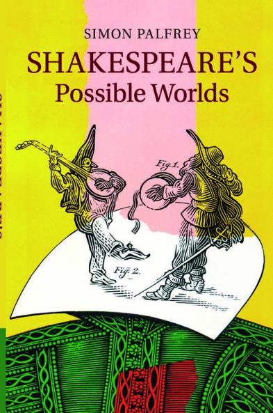 Shakespeare's Possible Worlds