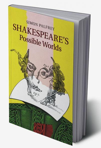 Shakespeare's Possible Worlds