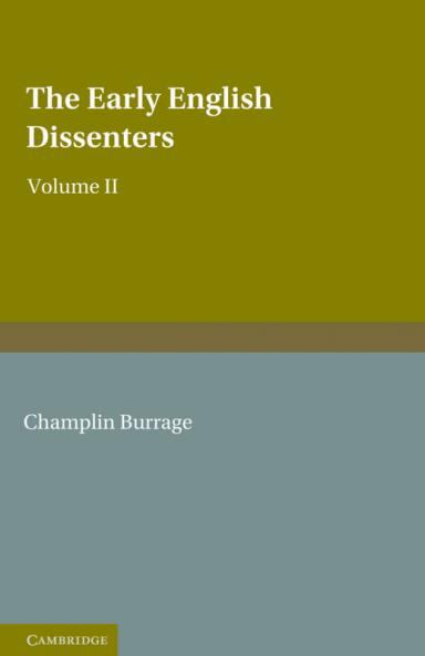 The Early English Dissenters (1550-1641)