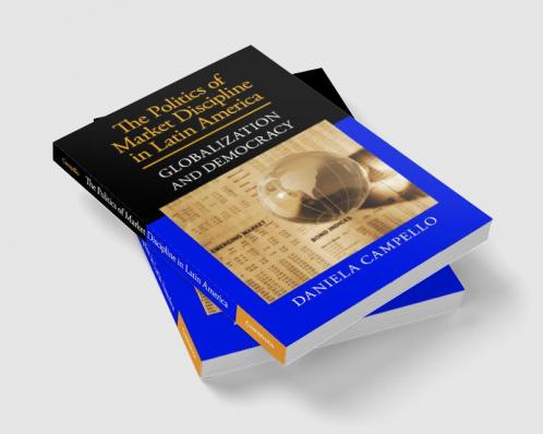 The Politics of Market Discipline in Latin America