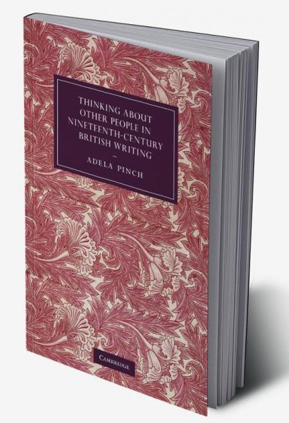 Thinking about Other People in Nineteenth-Century British Writing