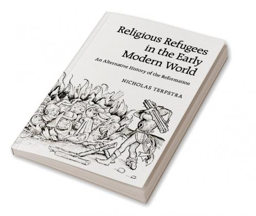 Religious Refugees in the Early Modern World