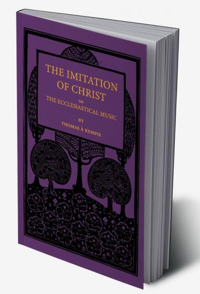 The Imitation of Christ; Or the Ecclesiastical Music