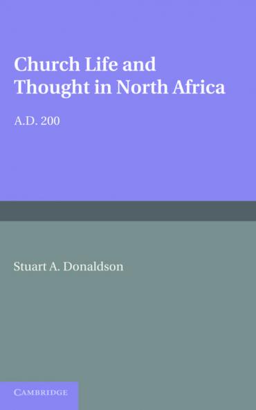 Church Life and Thought in North Africa Ad 200