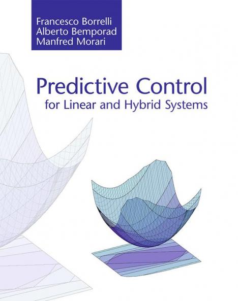 Predictive Control for Linear and Hybrid Systems