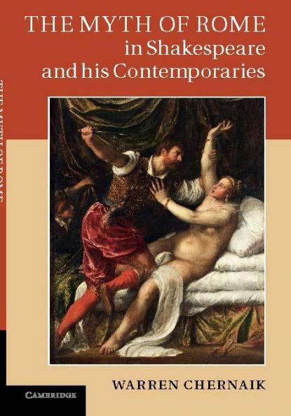 The Myth of Rome in Shakespeare and His Contemporaries
