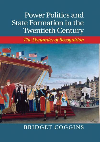 Power Politics and State Formation in the Twentieth Century