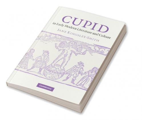 Cupid in Early Modern Literature and Culture