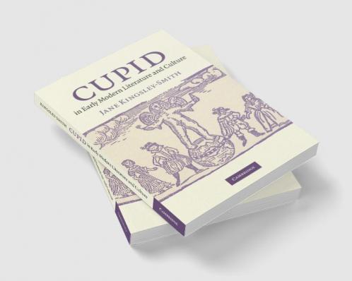 Cupid in Early Modern Literature and Culture