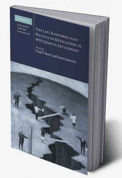 The Law Economics and Politics of Retaliation in Wto Dispute Settlement
