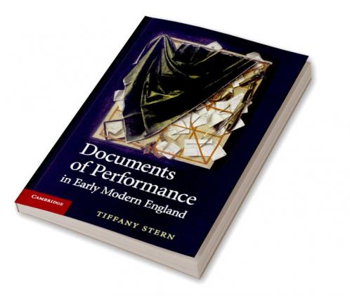 Documents of Performance in Early Modern England