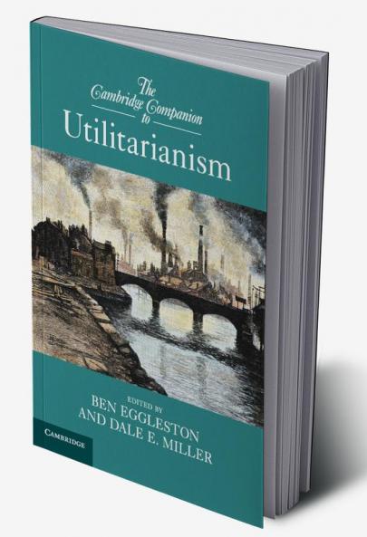The Cambridge Companion to Utilitarianism