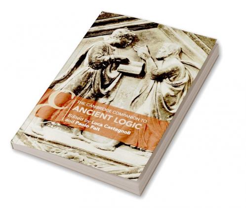 The Cambridge Companion to Ancient Logic