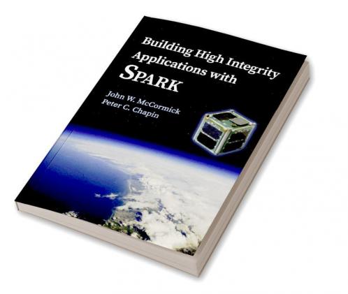 Building High Integrity Applications with SPARK