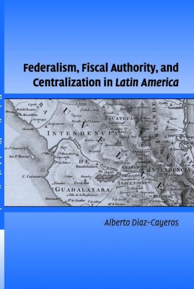 Federalism Fiscal Authority and Centralization in Latin America