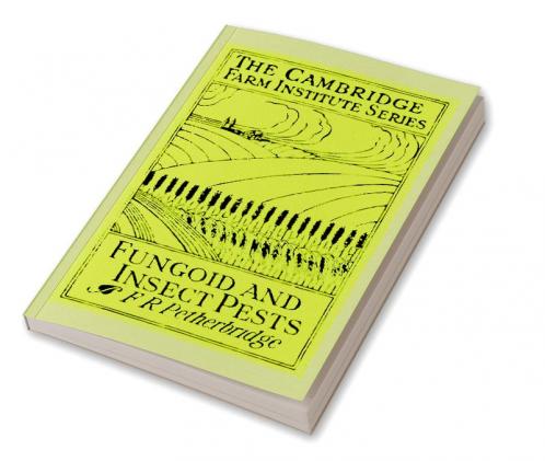 Fungoid and Insect Pests of the Farm