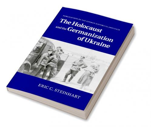 The Holocaust and the Germanization of Ukraine