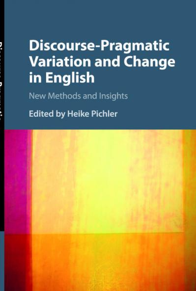 Discourse-Pragmatic Variation and Change in English