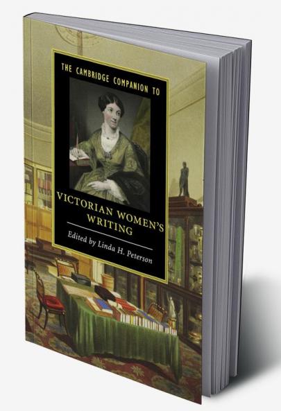 The Cambridge Companion to Victorian Women's Writing