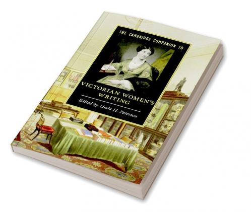 The Cambridge Companion to Victorian Women's Writing