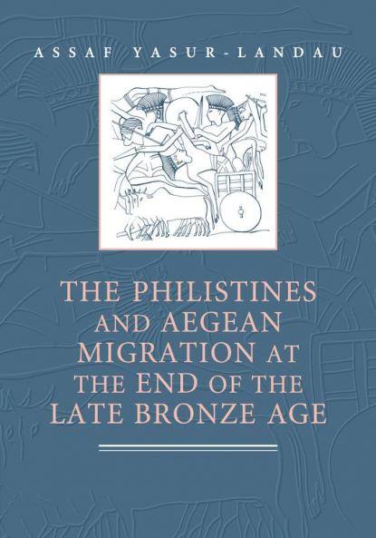 The Philistines and Aegean Migration at the End of the Late Bronze             Age