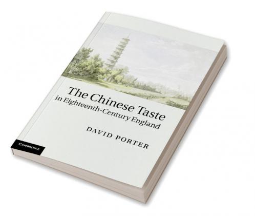 The Chinese Taste in Eighteenth-Century England