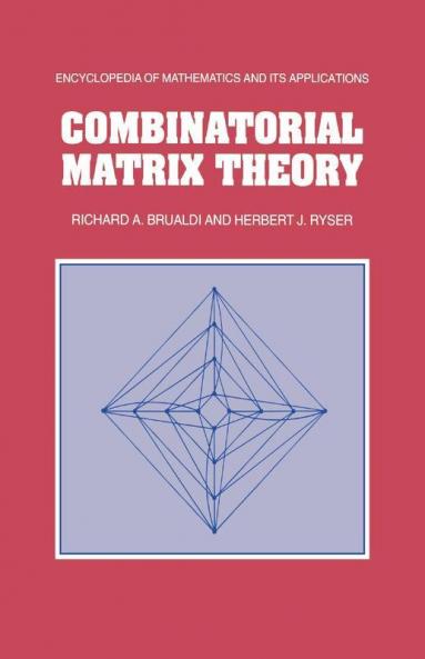 Combinatorial Matrix Theory