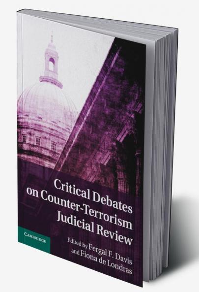 Critical Debates on Counter-Terrorism Judicial Review
