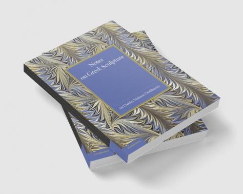 Notes on Greek Sculpture