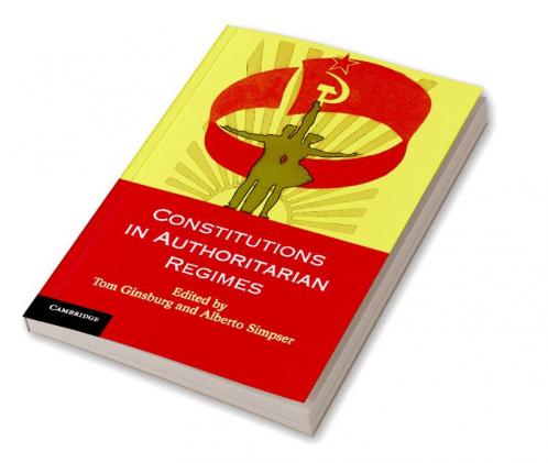 Constitutions in Authoritarian Regimes
